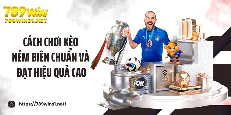 Cách chơi kèo ném biên chuẩn và đạt hiệu quả cao