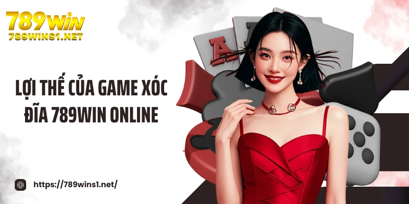 Xóc Đĩa 789win - Game May Rủi Hợp Với Mọi Hội Viên 4 Lợi thế của game xóc đĩa 789WIN online