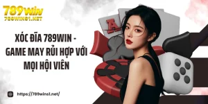 Xóc Đĩa 789win - Game May Rủi Hợp Với Mọi Hội Viên